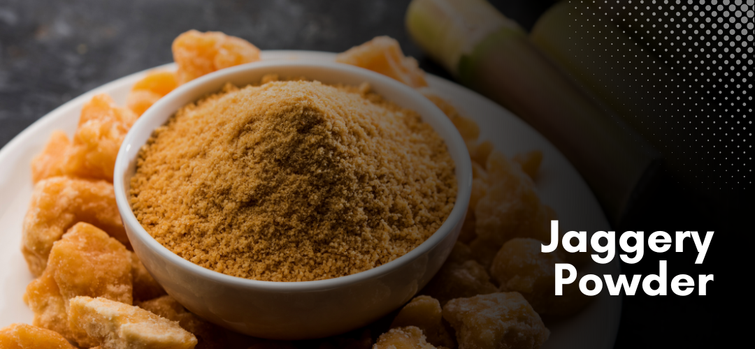 Sourcing Nepal Jaggery Powder