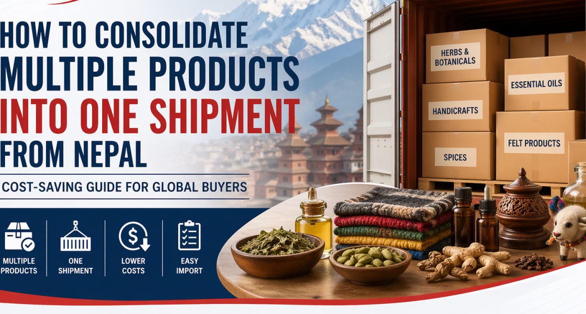 sourcing from Nepal shipment consolidation process for multiple export products including herbs and handicrafts
